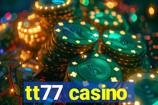 tt77 casino